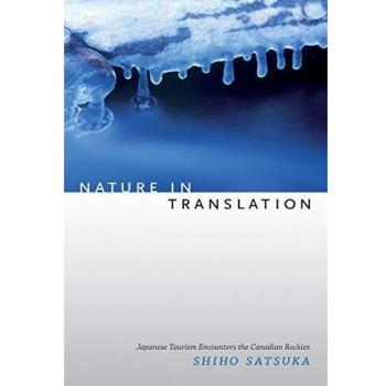 Nature in Translation: Japanese Tourism Encounters the Canadian Rockies