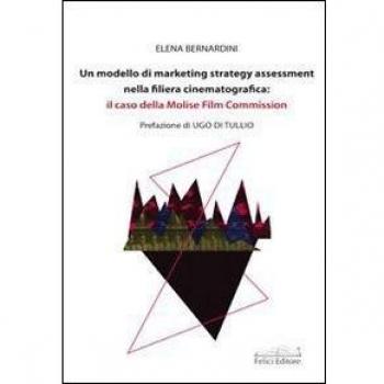 Un modello di marketing strategy assessment nella filiera cinematografica. Il caso della Molise film commission