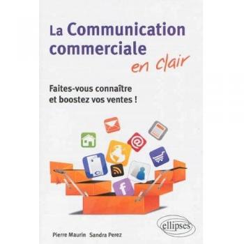La Communication Commerciale en Clair :Faites-vous Connaître et Boostez vos Ventes !