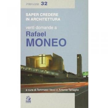 Venti domande a Rafael Moneo. Ediz. illustrata