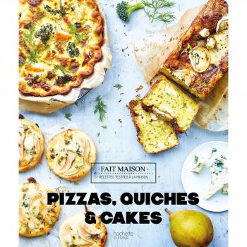 Pizzas, quiches et cakes