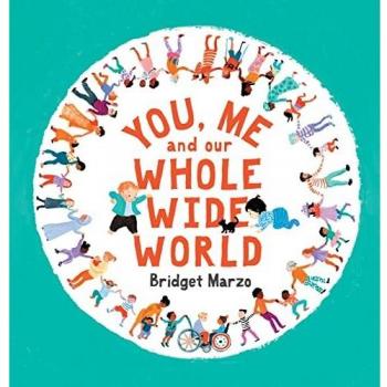 You, Me and Our Whole Wide World