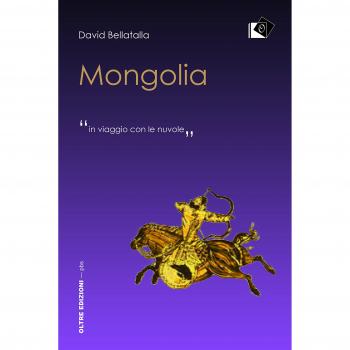 Mongolia. La terra degli inseguitori di nuvole