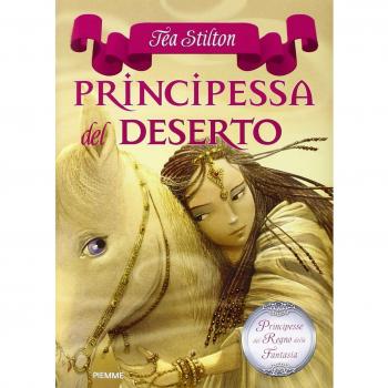 Principessa del deserto. Principesse del regno della fantasia: 3