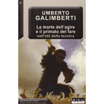 La morte dell'agire e il primato del fare nell'etÃ  della tecnica