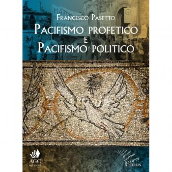 Pacifismo profetico e pacifismo politico. Note per una teologia cristiana della pace