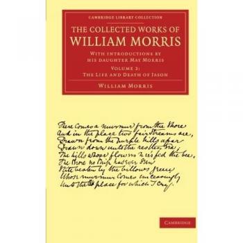The Collected Works of William Morris 24 Volume Set: The Collected Works of William Morris