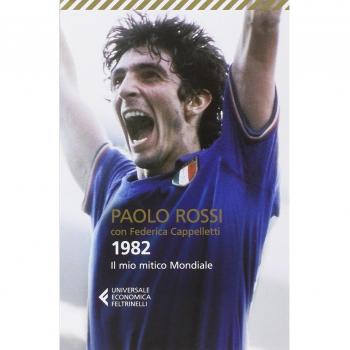 1982. Il mio mitico mondiale