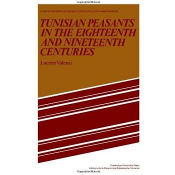 Tunisian Peasants in the Eighteenth and Nineteenth Centuries, Studies in Modern Capitalism