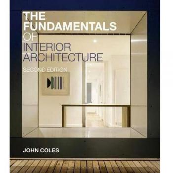 The Fundamentals of Interior Architecture by John Coles