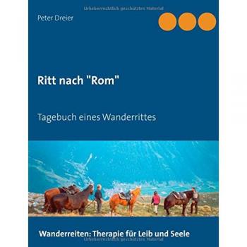 Ritt nach Rom: Tagebuch eines Wanderrittes