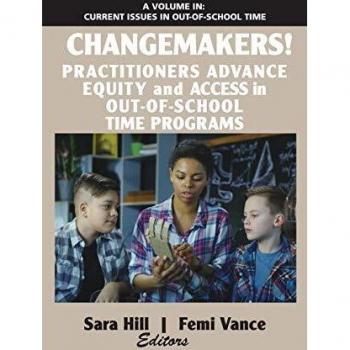 Changemakers! Practitioners Advance Equity and Access in Out-of-School Time Programs