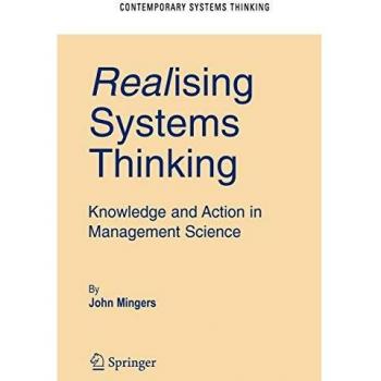 Realising Systems Thinking: Knowledge and Action in Management Science (Contemporary Systems Thinking)