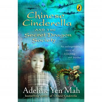 Chinese Cinderella and the Secret Dragon Society: By the Author of Chinese Cind