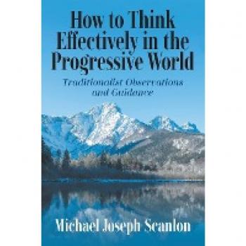 How to Think Effectively in the Progressive World: Traditionalist Observations and Guidance