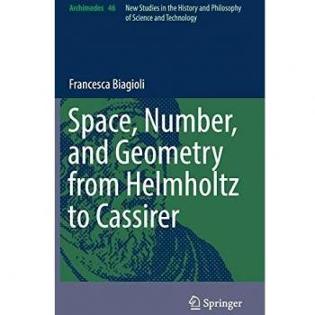 Space, Number, and Geometry from Helmholtz to Cassirer (Archimedes)