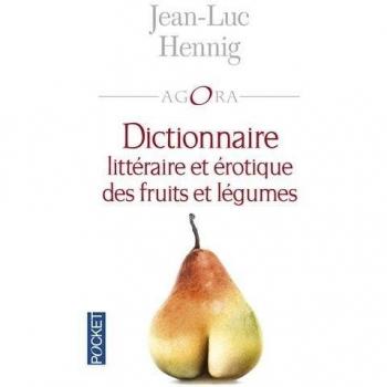 Dictionnaire littéraire et érotique des fruits et légumes