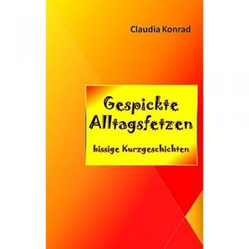 Gespickte Alltagsfetzen: bissige Kurzgeschichten