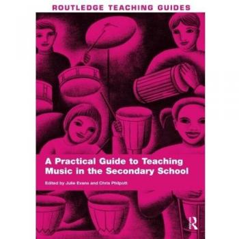 A practical guide to teaching music in the secondary school