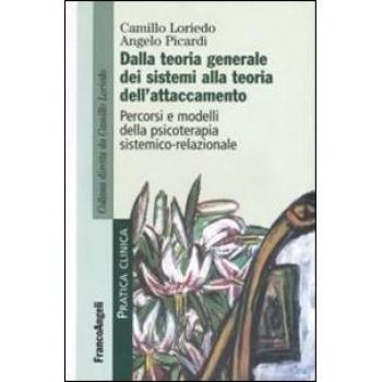 Dalla teoria generale dei sistemi alla teoria dell'attaccamento. Percorsi e modelli della psicoterapia sistemico-relazionale