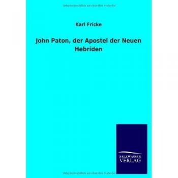 Fricke, Karl: John Paton, der Apostel der Neuen Hebriden
