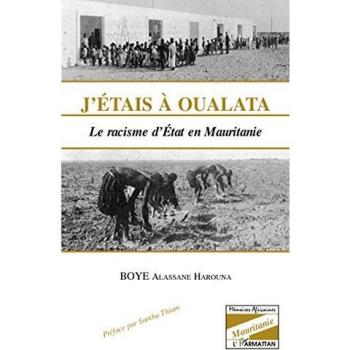 J'étais à Oualata : le racisme d'Etat en Mauritanie