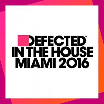 Defected in the House Miami 2016