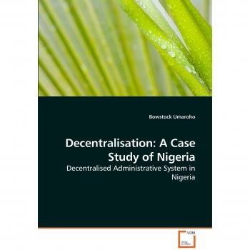 Decentralisation: A Case Study of Nigeria