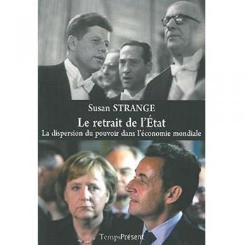 Le retrait de l'Etat : La dispersion du pouvoir dans l'économie mondiale