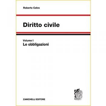 Diritto civile. Vol. 1: Le obbligazioni.