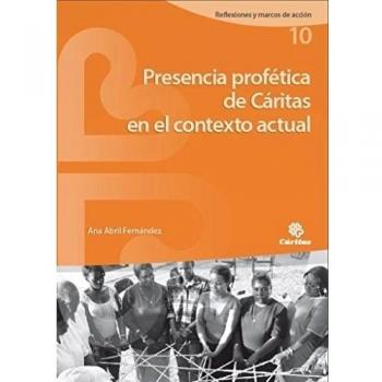 Presencia profetica de caritas en el contexto actu (Tapa blanda).