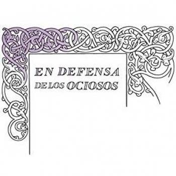 DEFENSA DE LOS OCIOSOS