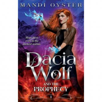 Oyster, Mandi: Dacia Wolf & the Prophecy