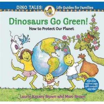 Dinosaurs Go Green!, Dino Tales; Life Guides for Families