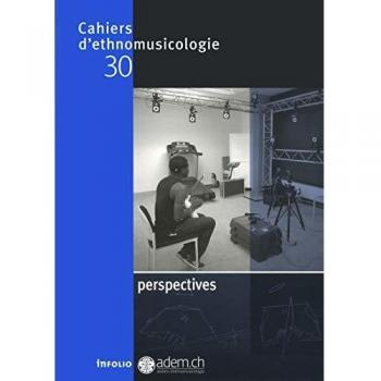 Cahiers d'ethnomusicologie N30 Perspectives (30)