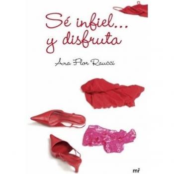 Sé infiel... y disfruta (Tapa blanda con solapas).