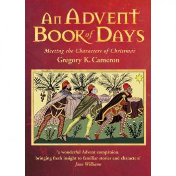 An Advent Book of Days: Meeting the Characters of Christmas