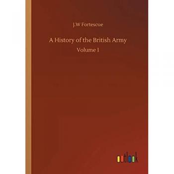 A History of the British Army: Volume 1