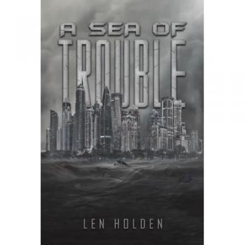 Len Holden A Sea of Trouble