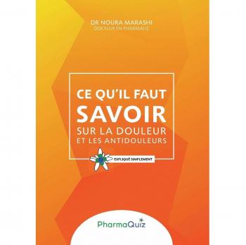 Noura Marashi Ce Qu'Il Faut Savoit Sur La Douleur Et Les Anti-Douleurs: Expliqué Simplement (Expliqué Simplement Pharmaquiz (2))