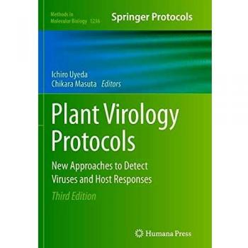 Plant Virology Protocols: New Approaches to Detect Viruses and Host Responses