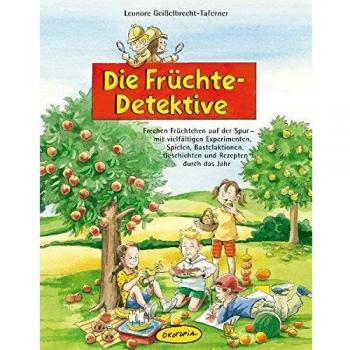 Die Früchte-Detektive: Frechen Früchtchen auf der Spur