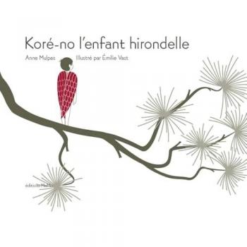 Anne Mulpas Koré-No L'Enfant Hirondelle