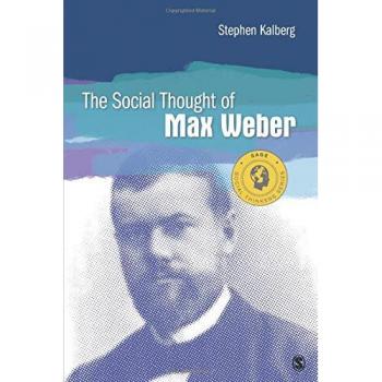 The Social Thought of Max Weber by Stephen Kalberg