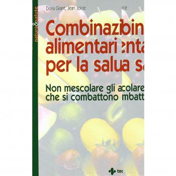 Combinazioni alimentari per la salute. Non mescolare gli alimenti che si combattono