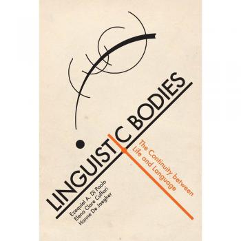 Linguistic Bodies: The Continuity between Life and Language