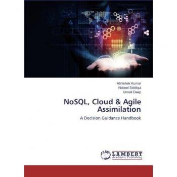 NoSQL, Cloud & Agile Assimilation: A Decision Guidance Handbook