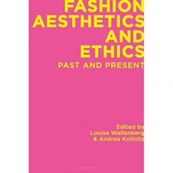 Fashion Aesthetics and Ethics : Past and Present