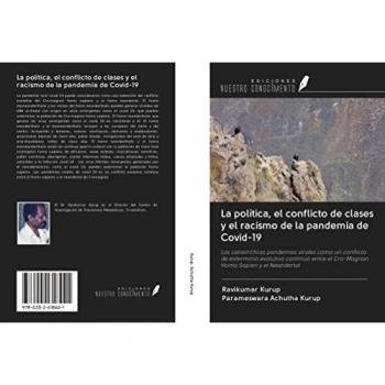 La política, el conflicto de clases y el racismo de la pandemia de Covid-19: Las catastróficas pandemias virales como un conflicto de exterminio ... el Cro-Magnon Homo Sapien y el Neandertal
