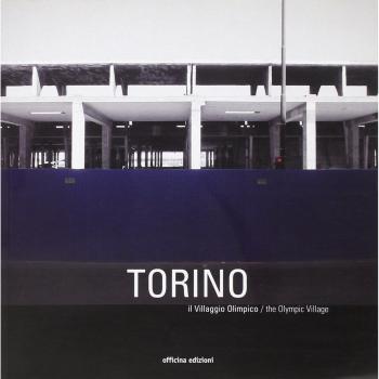 Torino. Il villaggio olimpico-The olympic village